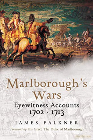 Marlborough's War: Eyewitness Accounts, 1702-1713 - James Falkner [KSIĄŻKA]