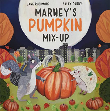 Marney's Pumpkin Mix Up: 2 (Silly Squirrel Stories) - Jane Rushmore [KSIĄŻKA]