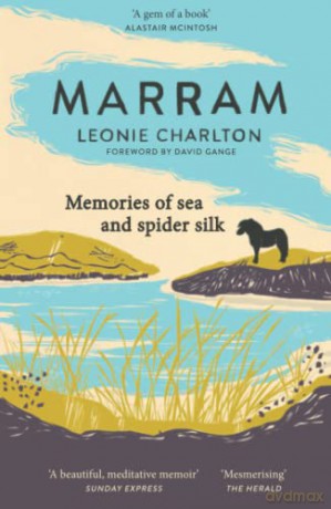 Marram: Memories of sea and spider silk - Leonie Charlton [KSIĄŻKA]