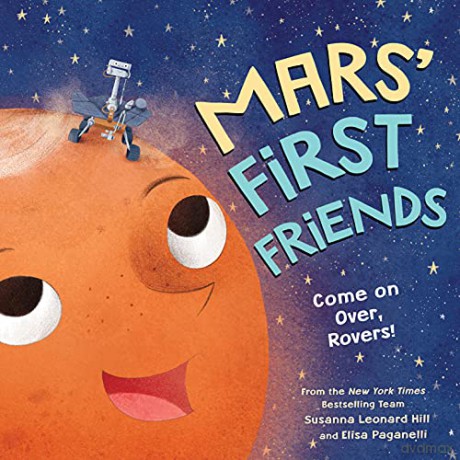 Mars' First Friends: Come on Over, Rovers! - Susanna Leonard Hill [KSIĄŻKA]