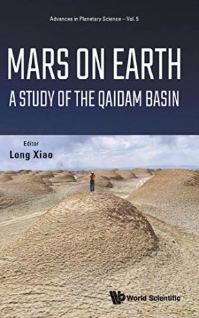 Mars on Earth: A Study of the Qaidam Basin: 5 (Advances In Planetary Science) - Long Xiao [KSIĄŻKA]