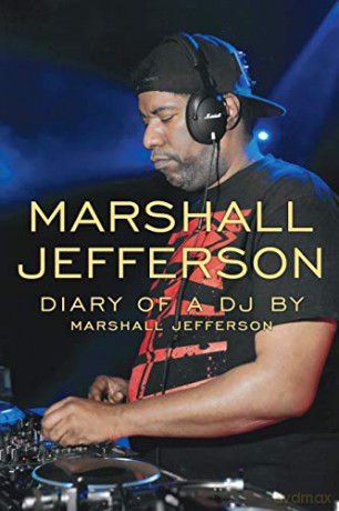 Marshall Jefferson: The Diary of a DJ - Marshall Jefferson [KSIĄŻKA]