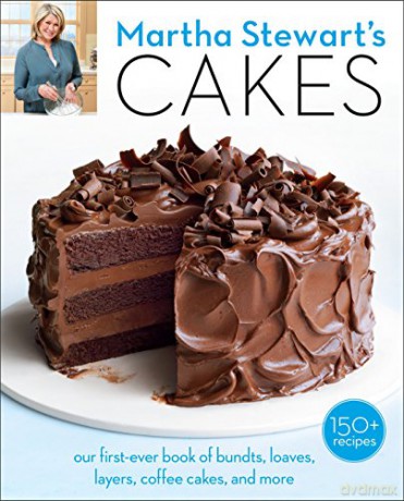 Martha Stewart's Cakes: Our First-Ever Book of Bundts, Loaves, Layers, Coffee Cakes, and More: A Baking Book - Editors of Martha Stewart Living [KSIĄŻKA]