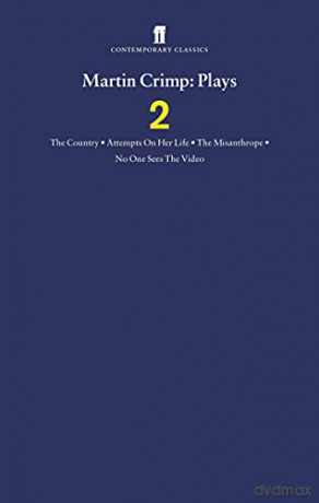 Martin Crimp Plays 2: The Country, Attempts on Her Life, The Misanthrope, No One Sees the Video and The Country - Martin Crimp [KSIĄŻKA]