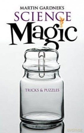 Martin Gardner's Science Magic (Dover Magic Books) - Martin Gardner [KSIĄŻKA]