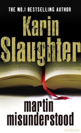 Martin Misunderstood - Karin Slaughter [KSIĄŻKA]