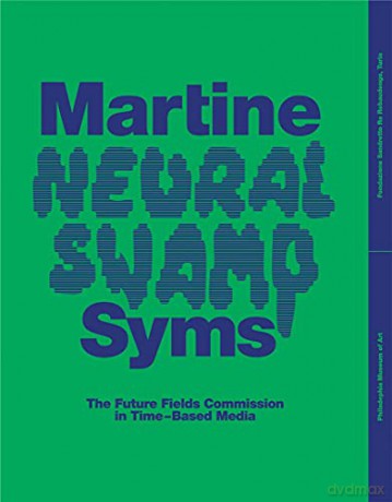 Martine Syms: Neural Swamp - The Future Fields Commission in Time-Based Media - Irene Calderoni [KSIĄŻKA]