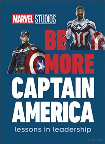 Marvel Studios Be More Captain America: BE MORE CAPTAIN AMERICA, Lessons in Leadership [KSIĄŻKA]