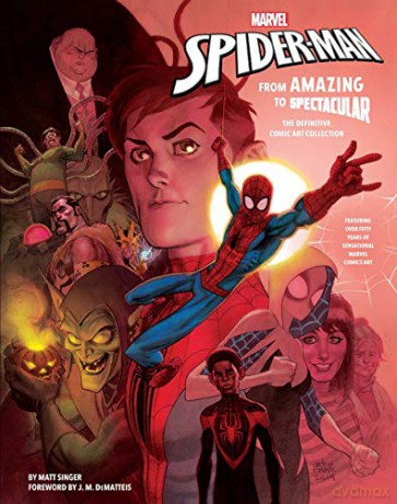 Marvel's Spider-Man: From Amazing to Spectacular: The Definitive Comic Art Collection - Matt Singer [KSIĄŻKA]