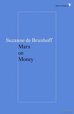 Marx on Money: 13 (Radical Thinkers) - Brunhoff [KSIĄŻKA]
