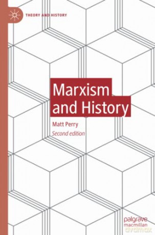 Marxism and History (Theory and History) - Matt Perry [KSIĄŻKA]