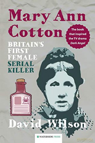Mary Ann Cotton: Britain's First Female Serial Killer - David Wilson [KSIĄŻKA]