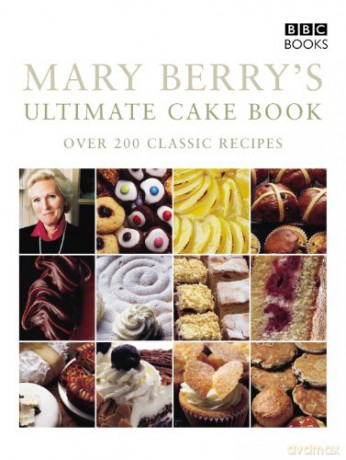 Mary Berry's Ultimate Cake Book (Second Edition): Over 200 Classic Recipes - Mary Berry [KSIĄŻKA]