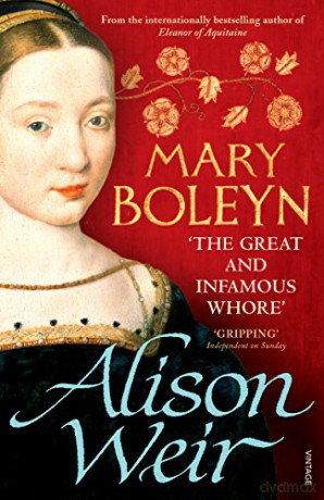 Mary Boleyn: 'The Great and Infamous Whore' - Alison Weir [KSIĄŻKA]