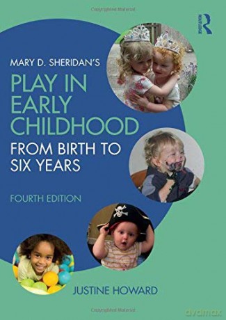 Mary D. Sheridan's Play in Early Childhood: From Birth to Six Years [KSIĄŻKA]