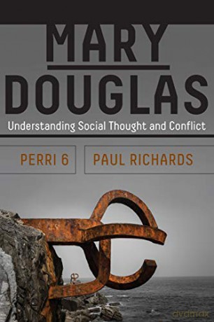 Mary Douglas: Explaining Human Thought and Conflict [KSIĄŻKA]