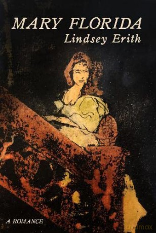 Mary Florida. A Romance. - Lindsey Erith [KSIĄŻKA]
