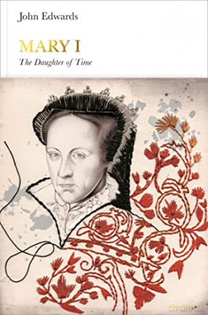 Mary I (Penguin Monarchs): The Daughter of Time - John Edwards [KSIĄŻKA]