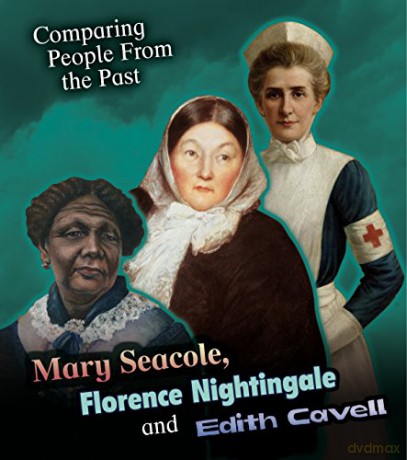 Mary Seacole, Florence Nightingale and Edith Cavell (Comparing People from the Past) - Nick Hunter [KSIĄŻKA]
