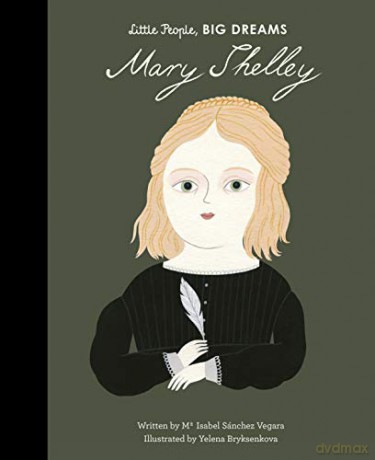 Mary Shelley (32) (Little People, BIG DREAMS) - Maria Isabel Sanchez Vegara [KSIĄŻKA]