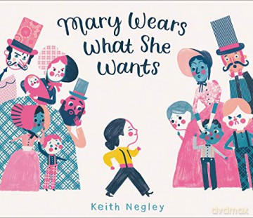 Mary Wears What She Wants - Keith Negley [KSIĄŻKA]