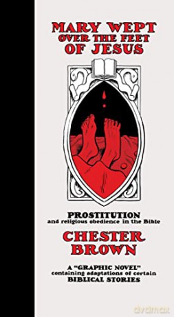 Mary Wept Over the Feet of Jesus - Chester Brown [KOMIKS]