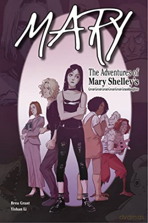 Mary: The Adventures of Mary Shelley's Great-Great-Great-Great-Great-Granddaughter - Brea Grant [KSIĄŻKA]