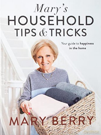 Mary's Household Tips and Tricks: Your Guide to Happiness in the Home - Mary Berry [KSIĄŻKA]