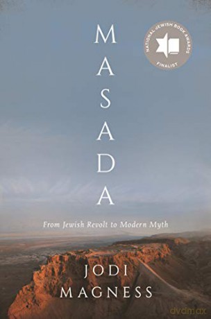 Masada: From Jewish Revolt to Modern Myth - Jodi Magness [KSIĄŻKA]