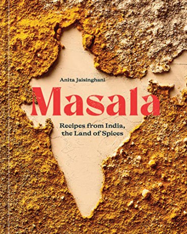 Masala: Recipes from India, the Land of Spices [A Cookbook] - Anita Jaisinghani [KSIĄŻKA]