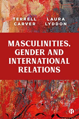 Masculinities, Gender and International Relations - Terrell Carver [KSIĄŻKA]