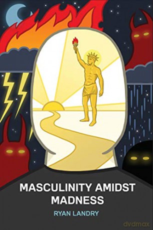 Masculinity Amidst Madness - Ryan Landry [KSIĄŻKA]