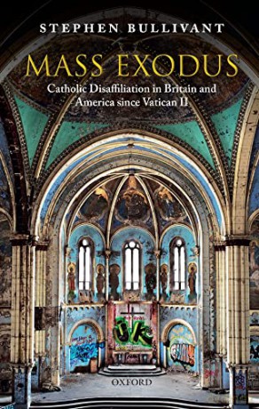 Mass Exodus: Catholic Disaffiliation in Britain and America since Vatican II - Stephen Bullivant [KSIĄŻKA]