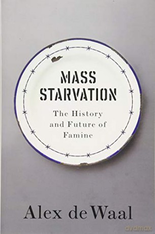 Mass Starvation: The History and Future of Famine - Alex de Waal [KSIĄŻKA]