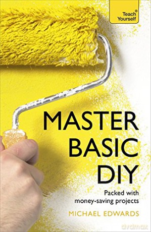 Master Basic DIY: Teach Yourself - DIY Doctor [KSIĄŻKA]