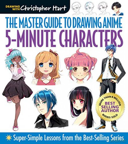 Master Guide to Drawing Anime: 5-Minute Characters: Super-Simple Lessons from the Best-Selling Series - Christopher Hart [KSIĄŻKA]