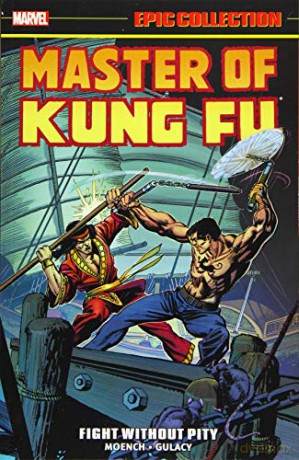 Master of Kung Fu Epic Collection: Fight Without Pity - Marvel Comics [KSIĄŻKA]
