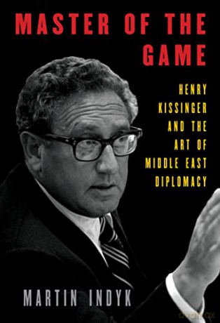 Master of the Game: Henry Kissinger and the Art of Middle East Diplomacy - Martin Indyk [KSIĄŻKA]