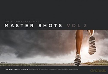 Master Shots Vol 3: The Director's Vision: 100 Setups, Scenes and Moves for Your Breakthrough Movie - Christopher Kenworthy [KSIĄŻKA]