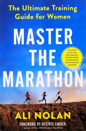 Master the Marathon: The Ultimate Training Guide for Women - Ali Nolan [KSIĄŻKA]