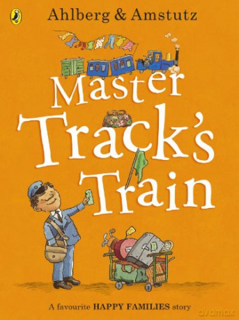 Master Track's Train (Happy Families) - Allan Ahlberg [KSIĄŻKA]