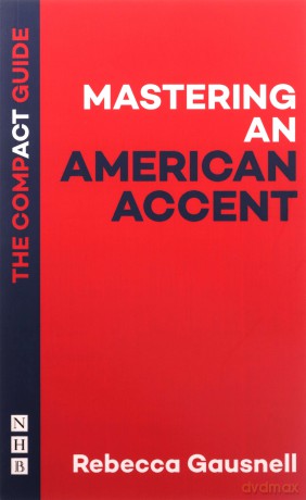 Mastering an American Accent: The Compact Guide (The Compact Guides) - Rebecca Gausnell [KSIĄŻKA]