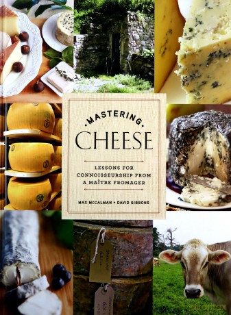 Mastering Cheese: Lessons for Connoisseurship from a Maître Fromager - Max McCalman [KSIĄŻKA]