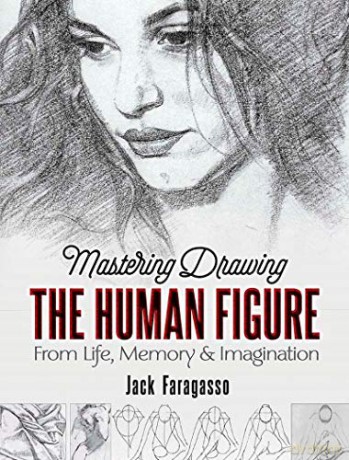 Mastering Drawing the Human Figure: From Life, Memory and Imagination (Dover Art Instruction) - Jack Faragasso [KSIĄŻKA]
