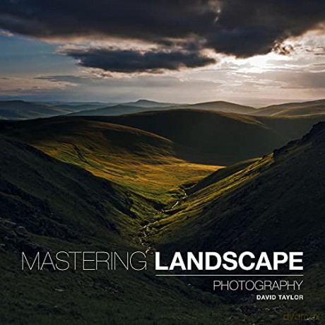 Mastering Landscape Photography - David Taylor [KSIĄŻKA]