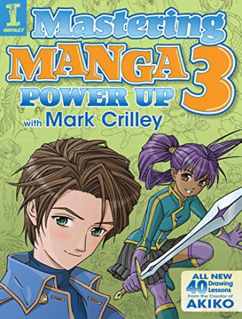 Mastering Manga 3: Power Up with Mark Crilley - Mark Crilley [KSIĄŻKA]