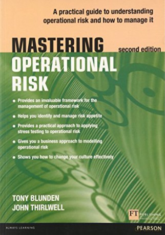 Mastering Operational Risk: A practical guide to understanding operational risk and how to manage it (The Mastering Series) - Tony Blunden [KSIĄŻKA]