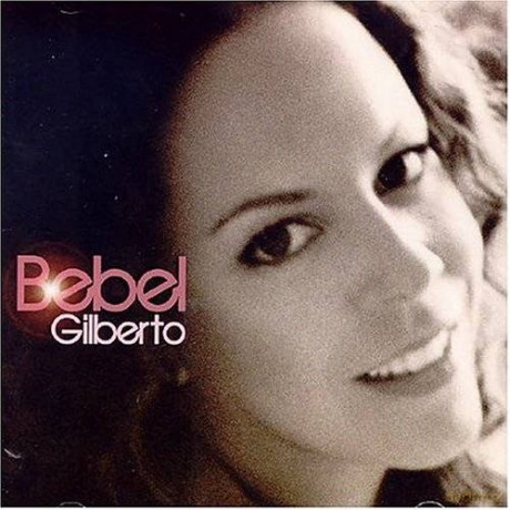 Bebel Gilberto: Bebel Gilberto [CD]
