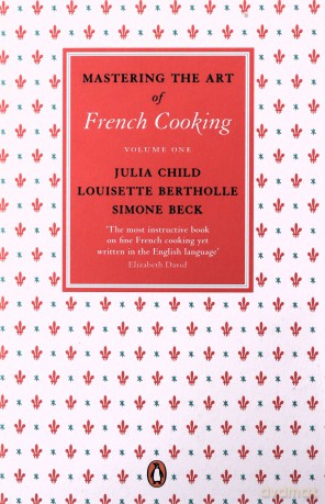 Mastering the Art of French Cooking, Vol.1: Volume 1 - Julia Child [KSIĄŻKA]