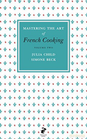 Mastering the Art of French Cooking, Vol.2 - Julia Child [KSIĄŻKA]